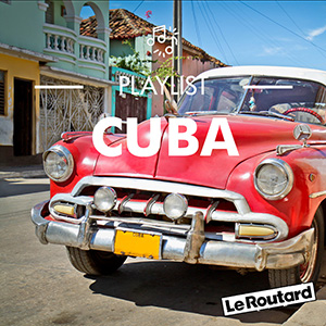 Playlist Routard Cuba