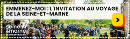 Emmenez-moi : l'invitation au voyage de la Seine-et-Marne