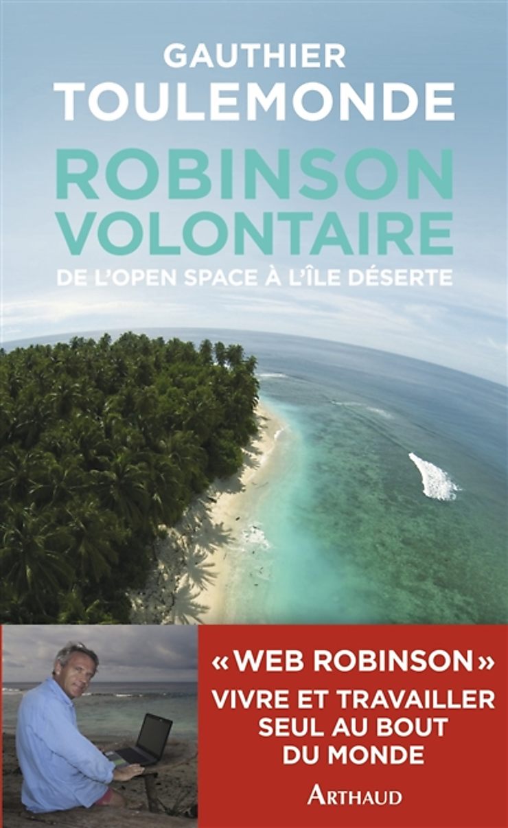 Robinson Volontaire : de l’open space à l’île déserte