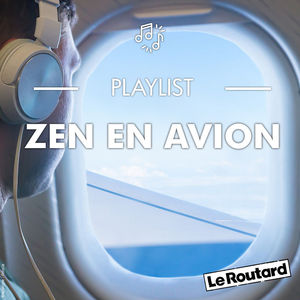 Playlist Routard Zen en avion