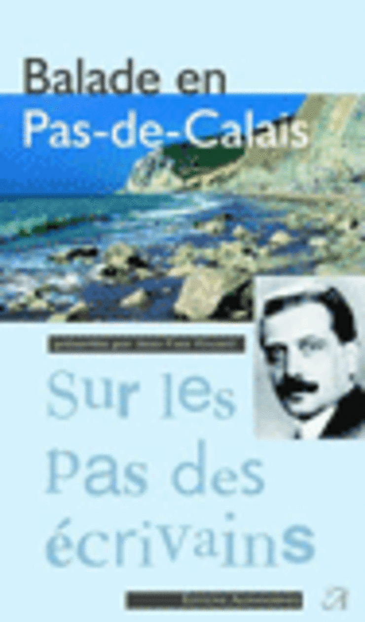Balade en Pas-de-Calais : sur les pas des écrivains