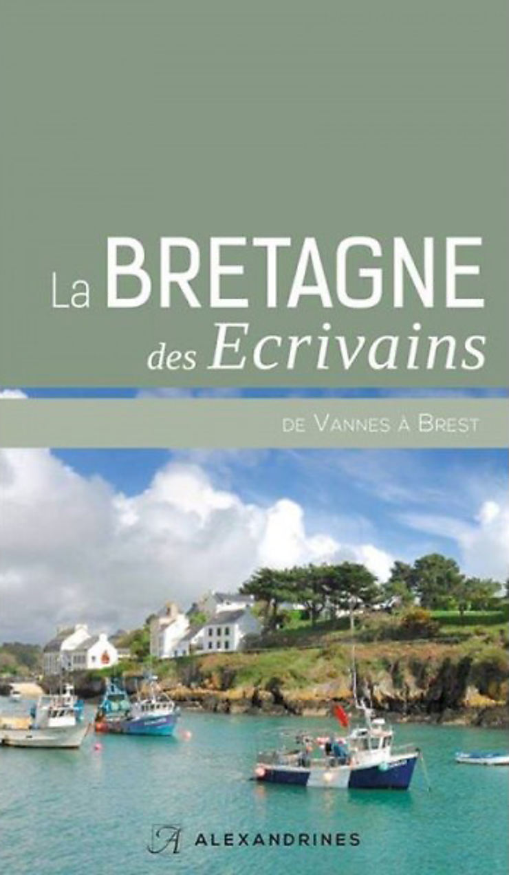 La Bretagne des écrivains - De Vannes à Brest 