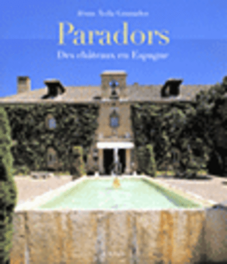 Paradors, des châteaux en Espagne