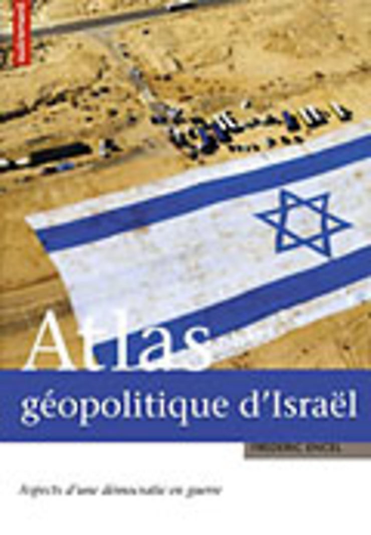 Atlas géopolitique d’Israël 