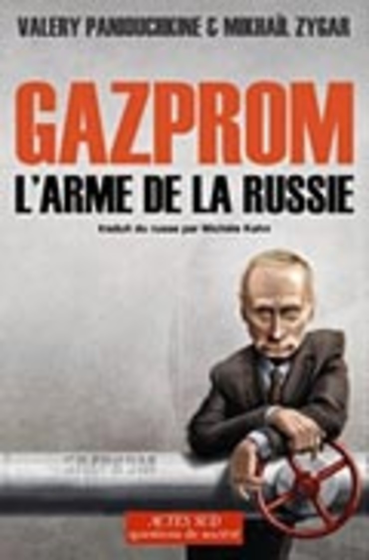 Gazprom, l'arme de la Russie 