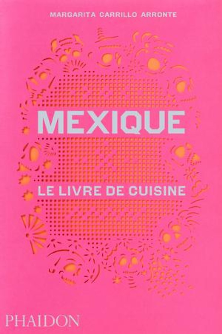 Mexique - Le livre de cuisine