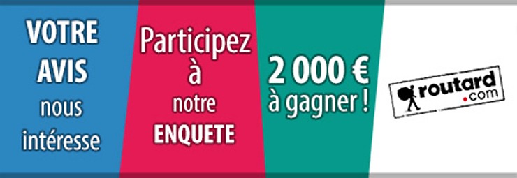 Enquête Routard.com - Participez à notre grand sondage, 2 000 € à gagner !