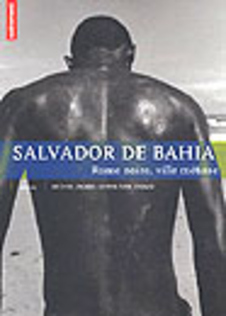 Salvador de Bahia - Rome noire, ville métisse