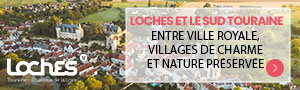 Loches et le Sud Touraine  entre ville royale, villages de charme et nature pr&eacute;serv&eacute;e