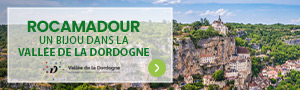 Rocamadour : un bijou dans la vall&eacute;e de la Dordogne